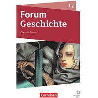 Forum Geschichte 12. Jahrgangsstufe. Oberstufe - Bayern - Schulbuch von Cornelsen Verlag