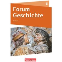 Forum Geschichte 6. Schuljahr - Gymnasium Sachsen - Schülerbuch von Cornelsen Verlag