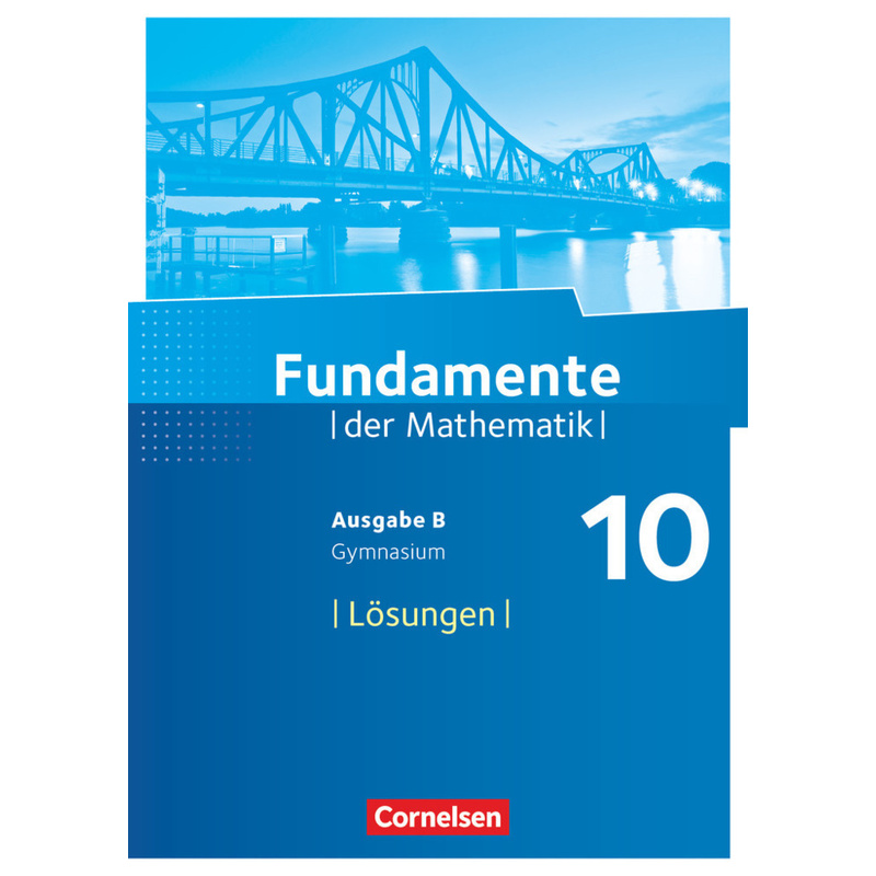 Fundamente der Mathematik / Fundamente der Mathematik - Ausgabe B - ab 2017 - 10. Schuljahr von Cornelsen Verlag
