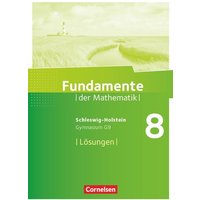 Fundamente der Mathematik 8. Schuljahr- Schleswig-Holstein G9 - 8. Lösungen zum Schülerbuch von Cornelsen Verlag