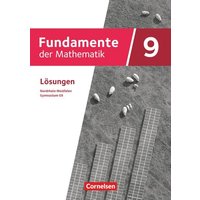 Fundamente der Mathematik 9. Schuljahr - Nordrhein-Westfalen - Lösungen zum Schülerbuch von Cornelsen Verlag