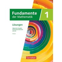 Fundamente der Mathematik mit CAS-/MMS-Schwerpunkt Band 1: Analysis - Lösungen zum Schulbuch von Cornelsen Verlag