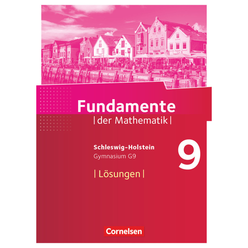 Fundamente der Mathematik / Fundamente der Mathematik - Schleswig-Holstein G9 - 9. Schuljahr von Cornelsen Verlag