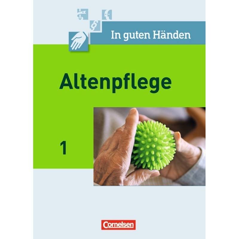 In guten Händen - Altenpflege - Band 1 von Cornelsen Verlag