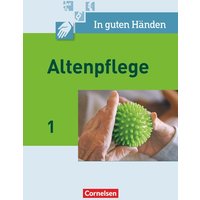 In guten Händen. Altenpflege 01. Schülerbuch von Cornelsen Verlag