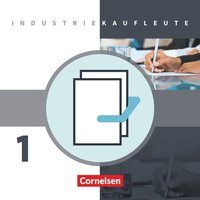 Industriekaufleute 1. Ausbildungsjahr: Lernfelder 1-5. Fachkunde und Arbeitsbuch mit Lernsituationen von Cornelsen Verlag