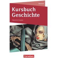 Kursbuch Geschichte. Von der Antike bis zur Gegenwart - Neue Allgemeine Ausgabe von Cornelsen Verlag