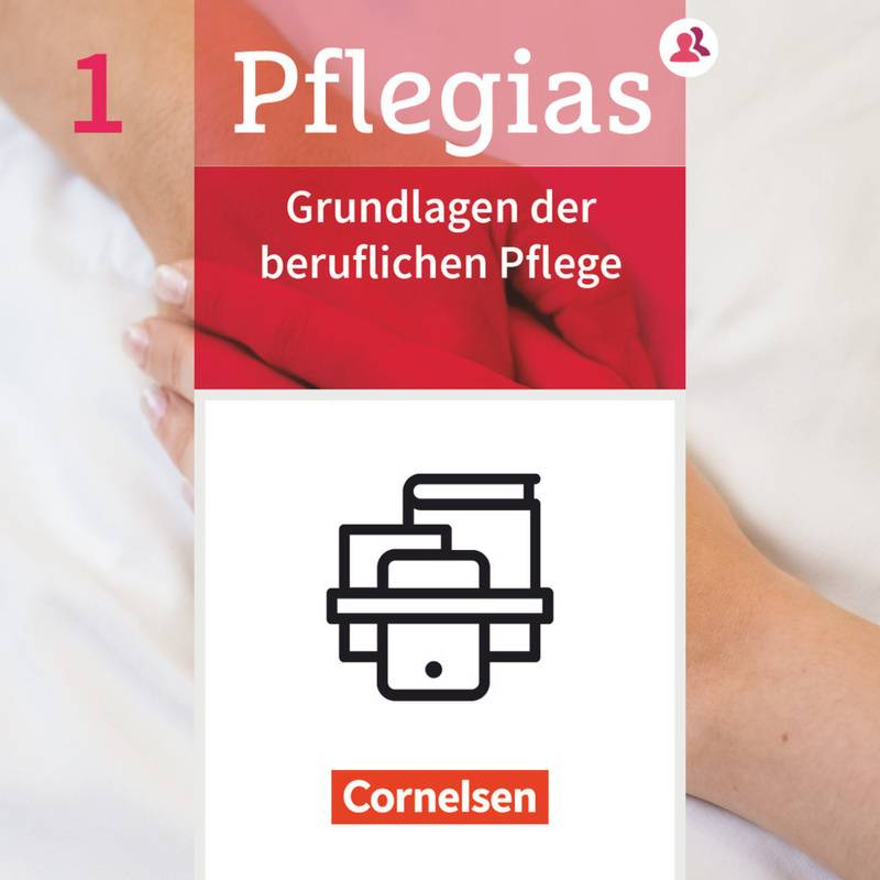 Pflegias - Generalistische Pflegeausbildung - Band 1 von Cornelsen Verlag