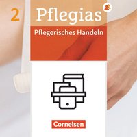 Pflegias - Generalistische Pflegeausbildung: Band 2 - Pflegerisches Handeln - Fachbuch von Cornelsen Verlag