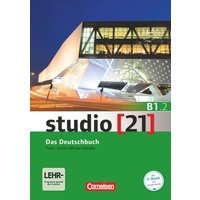 Studio [21] - Grundstufe B1: Teilband 02. Das Deutschbuch (Kurs- und Übungsbuch mit DVD-ROM) von Cornelsen Verlag