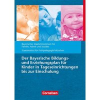 Der Bayerische Bildungs- und Erziehungsplan für Kinder in Tageseinrichtungen bis zur Einschulung von Cornelsen bei Verlag an der Ruhr GmbH