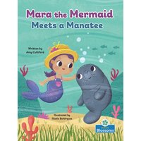 Mara the Mermaid Meets a Manatee von Crabtree