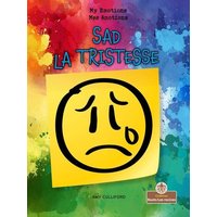 Sad (La Tristesse) Bilingual Eng/Fre von Crabtree