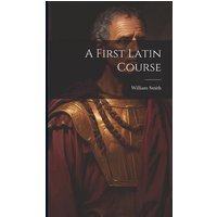 A First Latin Course von Creative Media Partners, LLC