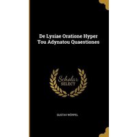 De Lysiae Oratione Hyper Tou Adynatou Quaestiones von Creative Media Partners, LLC