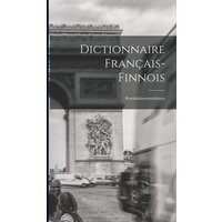 Dictionnaire Français-Finnois: Ranskalaissuomalainen von Creative Media Partners, LLC