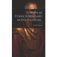 Formulae Conscribendarum Epistolarum... von Creative Media Partners, LLC
