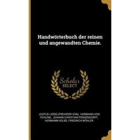 Handwörterbuch Der Reinen Und Angewandten Chemie. von Creative Media Partners, LLC