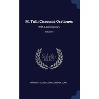 M. Tulli Ciceronis Orationes von Creative Media Partners, LLC