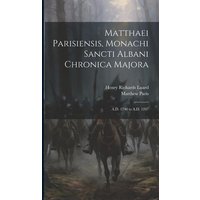 Matthaei Parisiensis, Monachi Sancti Albani Chronica Majora: A.D. 1240 to A.D. 1247 von Creative Media Partners, LLC