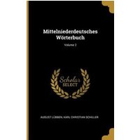 Mittelniederdeutsches Wörterbuch; Volume 2 von Creative Media Partners, LLC