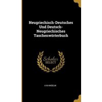 Neugriechisch-Deutsches Und Deutsch-Neugriechisches Taschenwörterbuch von Creative Media Partners, LLC