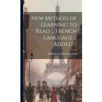 New Method of Learning to Read ... French Language ... Added ... von Creative Media Partners, LLC