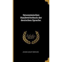 Synonymisches Handwörterbuch Der Deutschen Sprache. von Creative Media Partners, LLC