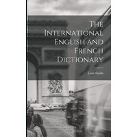 The International English and French Dictionary von Creative Media Partners, LLC