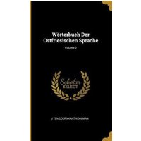 Wörterbuch Der Ostfriesischen Sprache; Volume 2 von Creative Media Partners, LLC