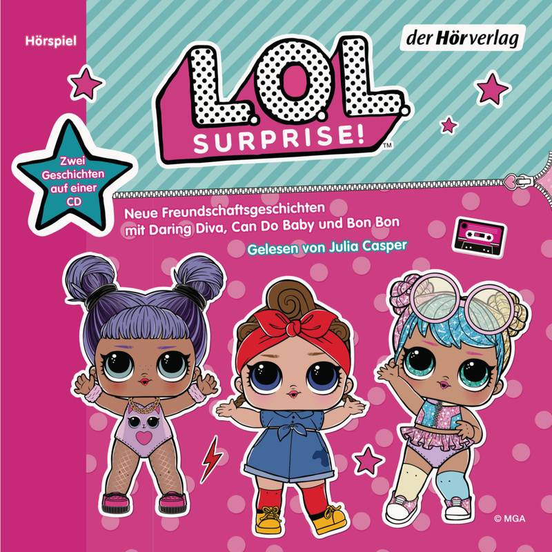 L.O.L. Surprise - Neue Freundschaftsgeschichten mit Daring Diva, Can Do Baby und Bon Bon,1 Audio-CD von DHV Der HörVerlag
