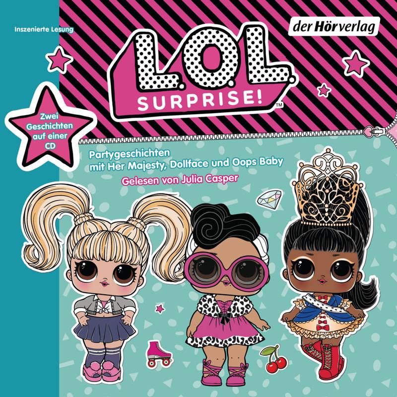 L.O.L. Surprise - Partygeschichten mit Her Majesty, Dollface und Oops Baby,1 Audio-CD von DHV Der HörVerlag