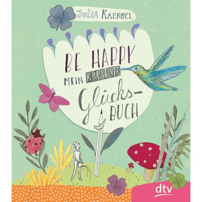 Be Happy - Mein kreatives Glücksbuch von DTV
