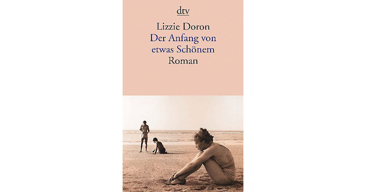Buch - Der Anfang von etwas Schönem Buch - Der Anfang von etwas Schönem von DTV