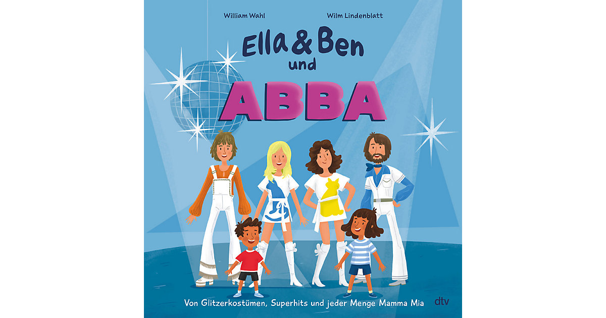 Buch - Ella & Ben und ABBA - Von Glitzerkostümen, Superhits und jeder Menge Mamma Mia Buch - Ella & Ben und ABBA - Von Glitzerkostümen, Superhits und jeder Menge Mamma Mia von DTV