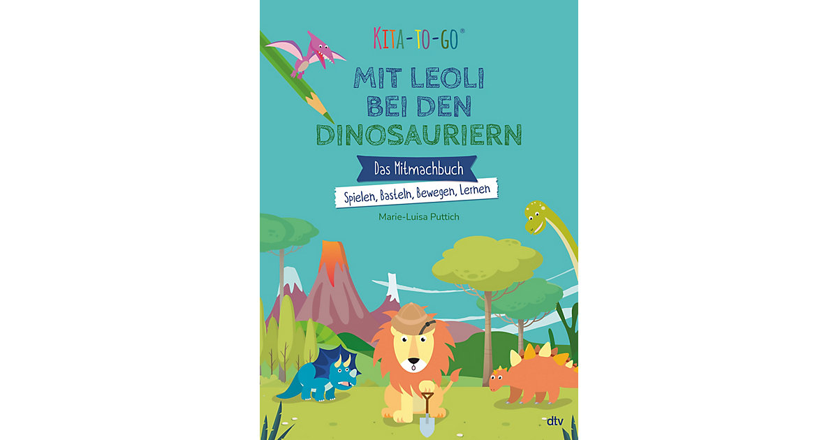 Buch - Kita-to-Go: Mit Leoli bei den Dinosauriern - Das Mitmachbuch - Spielen, Basteln, Bewegen, Lernen von DTV