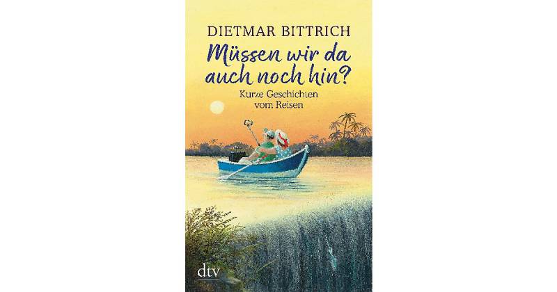 Buch - Müssen wir da auch noch hin? von DTV