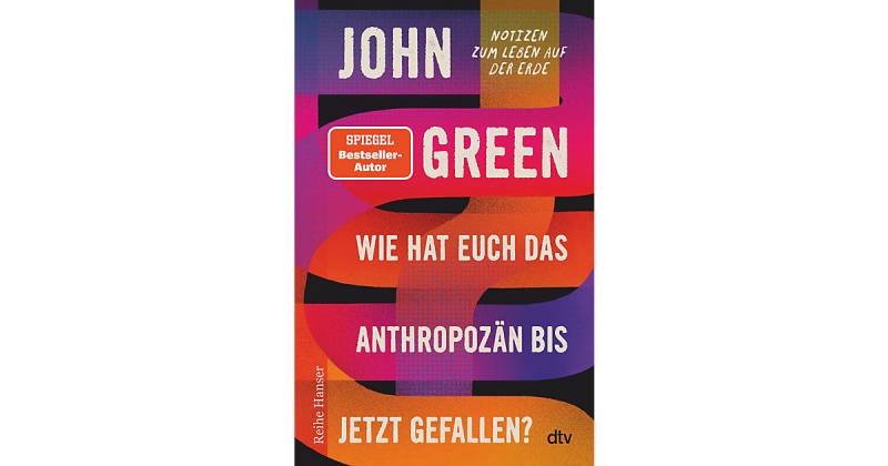 Buch - Wie hat euch das Anthropozän bis jetzt gefallen? von DTV