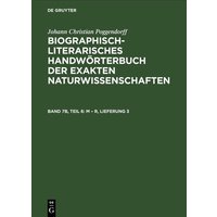 Johann Christian Poggendorff: Biographisch-Literarisches Handwörterbuch... / M – R, Lieferung 3 von De Gruyter