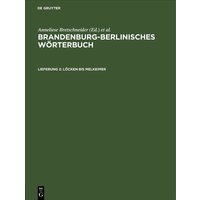 Brandenburg-Berlinisches Wörterbuch. Brandenburg-Berlinisches Wörterbuch, III. Band / Löcken bis Melkeimer von De Gruyter