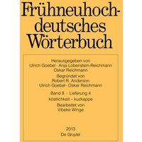 Frühneuhochdeutsches Wörterbuch / köstlichkeit – kuzkappe von De Gruyter Oldenbourg