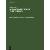 Jochen Splett: Althochdeutsches Wörterbuch / Wortfamilien M - Z. Einzeleinträge von De Gruyter Mouton