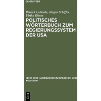 Politisches Wörterbuch zum Regierungssystem der USA von De Gruyter Oldenbourg