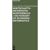 Wirtschaftsinformatik-Wörterbuch / Dictionary of Economic Informatics von De Gruyter Mouton