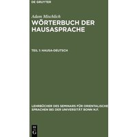Adam Mischlich: Wörterbuch der Hausasprache / Hausa-Deutsch von De Gruyter Mouton