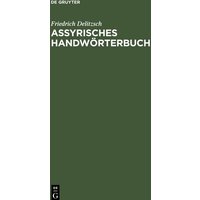 Assyrisches Handwörterbuch von De Gruyter Oldenbourg