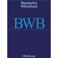 Bayerisches Wörterbuch (BWB), BAND 1, A - Bazi von De Gruyter Oldenbourg