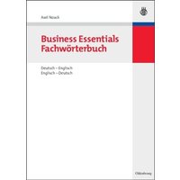 Business Essentials: Fachwörterbuch Deutsch-Englisch Englisch-Deutsch von De Gruyter Mouton