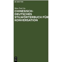 Chinesisch-Deutsches Stilwörterbuch für Konversation von De Gruyter Mouton