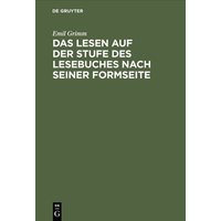 Das Lesen auf der Stufe des Lesebuches nach seiner Formseite von De Gruyter Oldenbourg